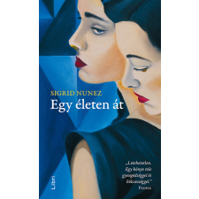 LIBRI KÖNYVKIADÓ KFT. Egy életen át - Sigrid Nunez irodalom