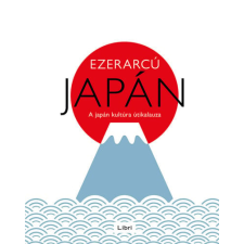 LIBRI KÖNYVKIADÓ KFT. Ezerarcú Japán - A japán kultúra útikalauza utazás