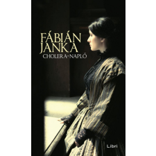 LIBRI KÖNYVKIADÓ KFT. Fábián Janka - Cholera-napló regény