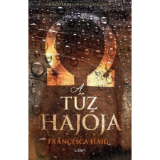 LIBRI KÖNYVKIADÓ KFT. Francesca Haig - A tűz hajója - A tűz gyermekei III. regény