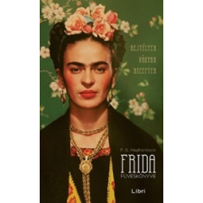 LIBRI KÖNYVKIADÓ KFT. Frida füveskönyve – Rejtélyek, vágyak, receptek regény