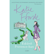 LIBRI KÖNYVKIADÓ KFT. Katie Fforde - Esküvő Provence-ban regény