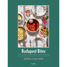 LIBRI KÖNYVKIADÓ KFT. Mautner Zsófi - Budapest Bites - Spicy &amp; Sweet Hungarian Home Cooking gasztronómia