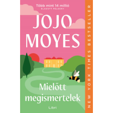LIBRI KÖNYVKIADÓ KFT. Mielőtt megismertelek regény