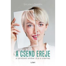 LIBRI KÖNYVKIADÓ KFT. Sylvia Löhken - A csend ereje természet- és alkalmazott tudomány