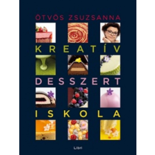Libri Könyvkiadó Kreatív desszertiskola – 25 különleges desszert, 35 alaprecept, végtelen lehetőség gasztronómia