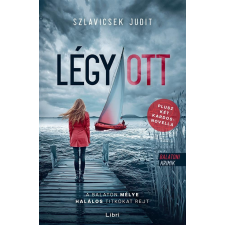 Libri Könyvkiadó Légy/ott - Balatoni krimik regény