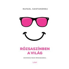 Libri Könyvkiadó Rózsaszínben a világ - Egyensúlyban önmagaddal társadalom- és humántudomány