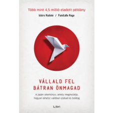 Libri Könyvkiadó Vállald fel bátran önmagad | Ichiro Kishimi,Fumitake Koga egyéb könyv