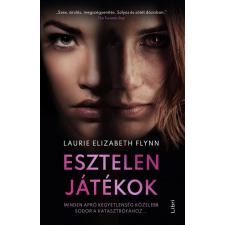 Libri Laurie Elizabeth Flynn - Esztelen játékok regény