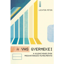 Lichter Péter - A VHS gyermekei egyéb könyv