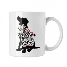 Life is better with a dog (2féle) - Fehér Bögre bögrék, csészék