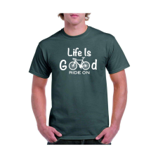  Life is good ride on Férfi Póló - egyedi mintás, 12 szín, S-5XL férfi póló