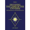 Lightning Source Inc Decoding the Laws of the Universe: Metaphysical Interpretation | O.M. Kelly