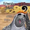 Lightning Source Inc Ernesto Joked: A Story About Humor, Courage, and . . . Se?or Coyoté! | Kim Sponaugle