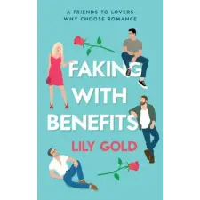 Lightning Source Inc Faking with Benefits | Lily Gold egyéb könyv