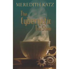 Lightning Source Inc The Cybernetic Tea Shop | Meredith Katz egyéb könyv