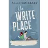 Lightning Source Inc The Write Place: A Sweet and Spicy Romantic Comedy | Allie Samberts