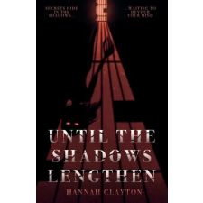 Lightning Source Inc Until the Shadows Lengthen | Hannah Clayton egyéb könyv