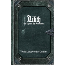  Lilith: the Legend of the First Woman – Ada Langworthy Collier idegen nyelvű könyv