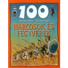 Lilliput Kiadó 100 állomás-100 kaland: Harcosok és fegyverek antikvárium - használt könyv