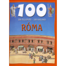 Lilliput Kiadó 100 állomás-100 kaland: Róma - Róma gyermek- és ifjúsági könyv