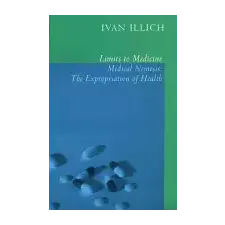  Limits to Medicine – Ivan Illich idegen nyelvű könyv