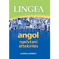Lingea Kft. LINGEA ANGOL NYELVTANI ÁTTEKINTÉS /PRAKTIKUS PÉLDÁKKAL nyelvkönyv, szótár