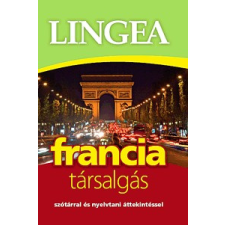 Lingea Kft. Lingea francia társalgás - Szótárral és nyelvtani áttekintéssel nyelvkönyv, szótár