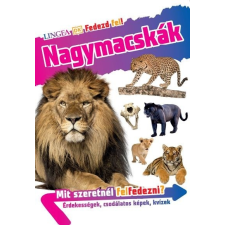 Lingea Kft. Nagymacskák - Fedezd fel! (9789635050697) gyermek- és ifjúsági könyv
