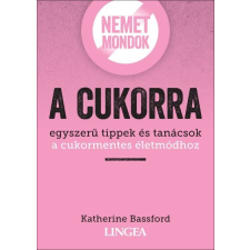 Lingea Kft. Nemet mondok a cukorra (9789635050659) életmód, egészség