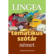 Lingea Kft. Német tematikus szótár - Szókincsbővítéshez nyelvkönyv, szótár