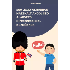 lingoXpress 500 leggyakrabban használt Angol szó alapvető kifejezésekkel kezdőknek egyéb e-könyv