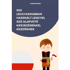 lingoXpress 500 leggyakrabban használt Lengyel szó alapvető kifejezésekkel kezdőknek egyéb e-könyv