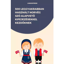 lingoXpress 500 leggyakrabban használt Norvég szó alapvető kifejezésekkel kezdőknek egyéb e-könyv