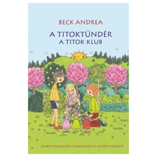 Líra Beck &amp; Partners - A titoktündér - A titok klub gyermek- és ifjúsági könyv