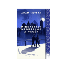 LÍRA KÖNYV ZRT. Adam Silvera - Mindketten meghalnak a végén gyermek- és ifjúsági könyv