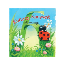 LÍRA KÖNYV ZRT. Antje Flad - Kukucs Könyvek: Mi mozog? gyermek- és ifjúsági könyv