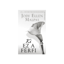 LÍRA KÖNYV ZRT. Jodi Ellen Malpas - Ki ez a férfi regény