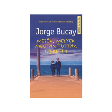 LÍRA KÖNYV ZRT. Jorge Bucay - Mesék, melyek megtanítottak szeretni regény