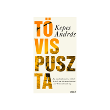 LÍRA KÖNYV ZRT. Kepes András - Tövispuszta - Bővített, jubileumi kiadás regény