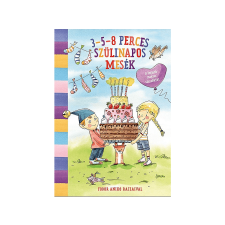 LÍRA KÖNYV ZRT. Pagony Kiadó - 3-5-8 perces szülinapos mesék gyermek- és ifjúsági könyv