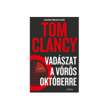 LÍRA KÖNYV ZRT. Tom Clancy - Vadászat a Vörös Októberre regény