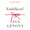 Lisa Genova - Emlékezz!