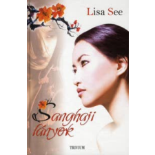 Lisa See SANGHAJI LÁNYOK regény