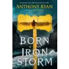 Little, Brown Book Group Born of an Iron Storm | Anthony Ryan