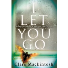 Little, Brown Book Group I Let You Go | Clare Mackintosh egyéb könyv