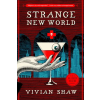 Little, Brown Book Group Strange New World – Vivian Shaw,Vivian Shaw (Puha kötésű)