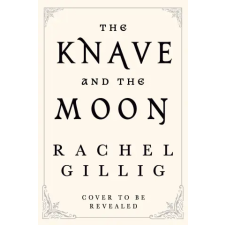 Little, Brown Book Group The Knave and the Moon | Rachel Gillig egyéb könyv