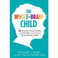 Little, Brown Book Group Whole-Brain Child | Daniel J Siegel egyéb könyv